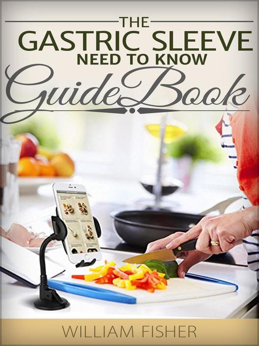 Title details for The Gastric Bypass Need to Know Guide Book by William Fisher - Available